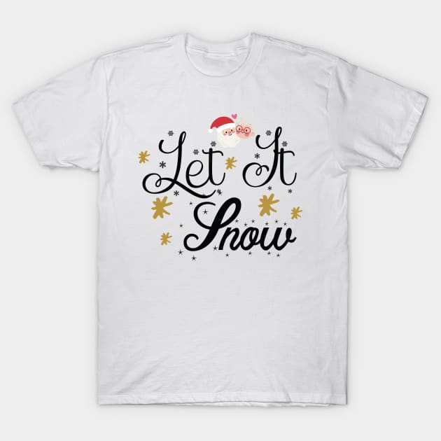 Let It Snow2 T-Shirt by bob2ben